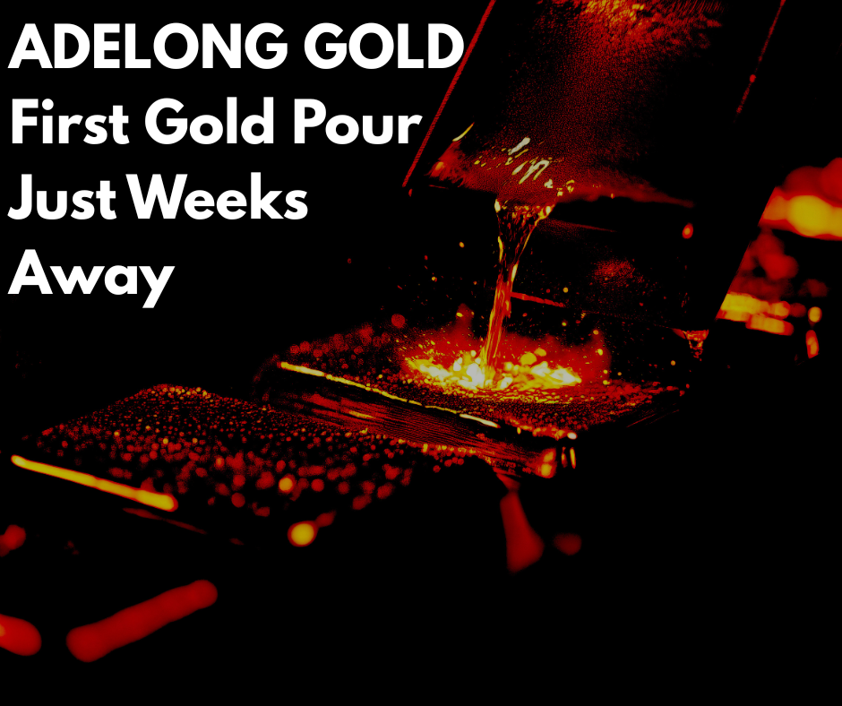 First Gold Pour Just Weeks Away